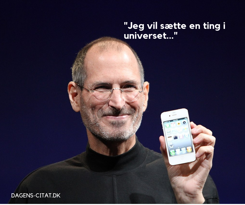 Jeg vil sætte en ting i universet citat af Steve Jobs